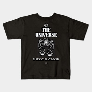 The universe is rigged in my favour Kids T-Shirt